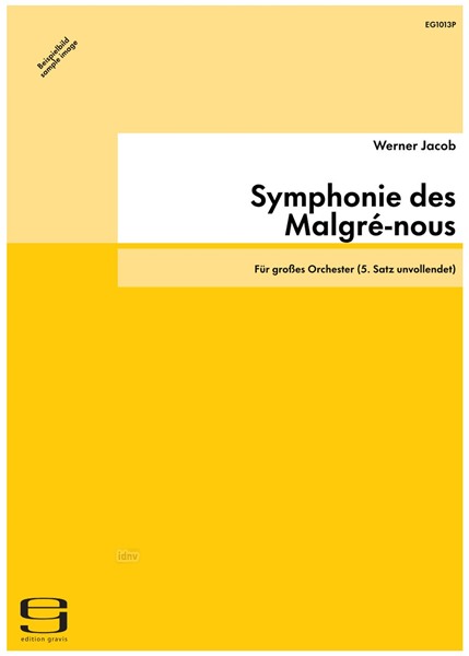 Symphonie des Malgré-nous für großes Orchester (5. Satz unvollendet) (2005/06)