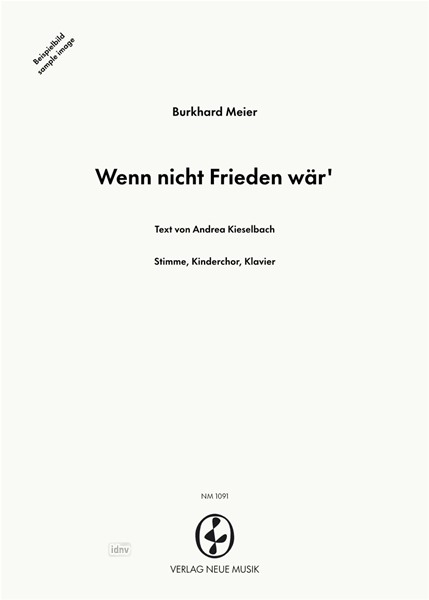 Wenn nicht Frieden wär' für einen Solisten, Kinderchor und Klavier