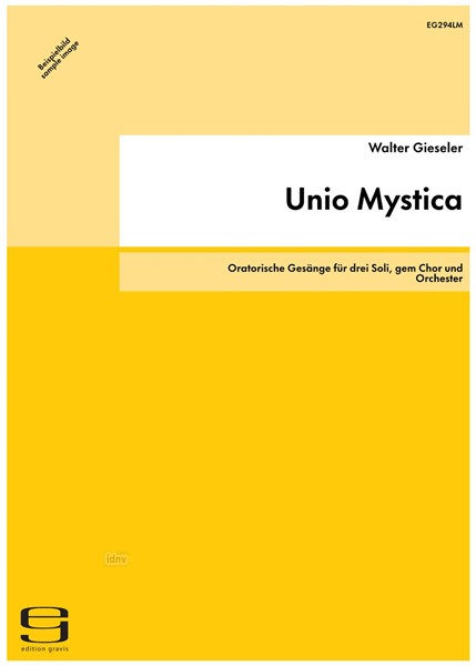 Unio Mystica für drei Soli, gem Chor und Orchester (1989/91)