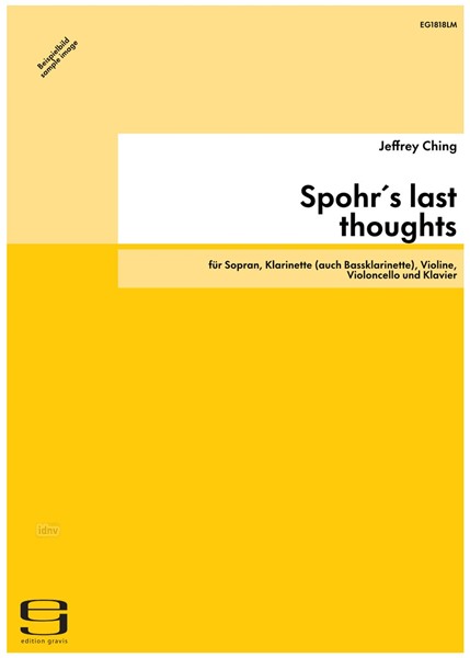 Spohr´s last thoughts für Sopran, Klarinette (auch Bassklarinette), Violine, Violoncello und Klavier (2009)