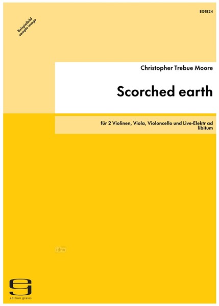 Scorched earth für 2 Violinen, Viola, Violoncello und Live-Elektr ad libitum (2007-08)