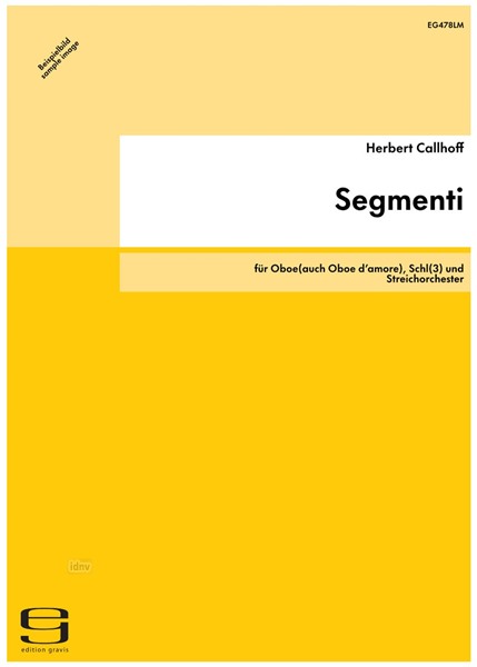 Segmenti für Oboe(auch Oboe d’amore), Schl(3) und Streichorchester (1995)