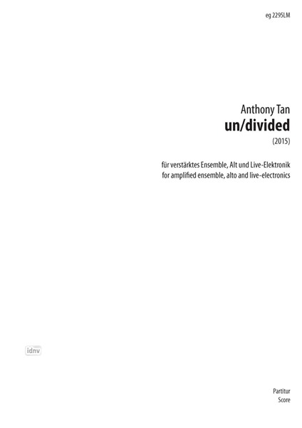 un/divided für verstärktes Ensemble, Alt und Live-Elektronik (2015)