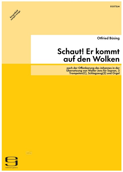 Schaut! Er kommt auf den Wolken für Sopran, 3 Trompeten(C), Schlagzeug(2) und Orgel (1997)