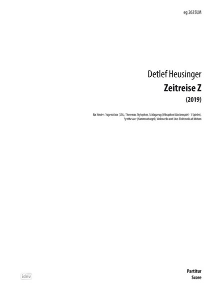 Zeitreise Z für Kinder-/Jugendchor (SSA), Theremin, Stylophon, Schlagzeug (Vibraphon/Glockenspiel - 1 Spieler), Synthesizer (Hammondorgel), Violoncello und Elektronik ad libitum (2019)