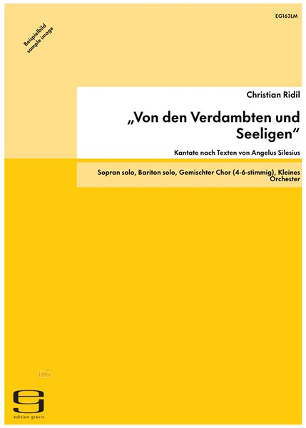 >Von den Verdambten und Seeligen< für Sopran und Bariton solo, 4–6stimmigen gemischten Chor und kleines Orchester (1987)