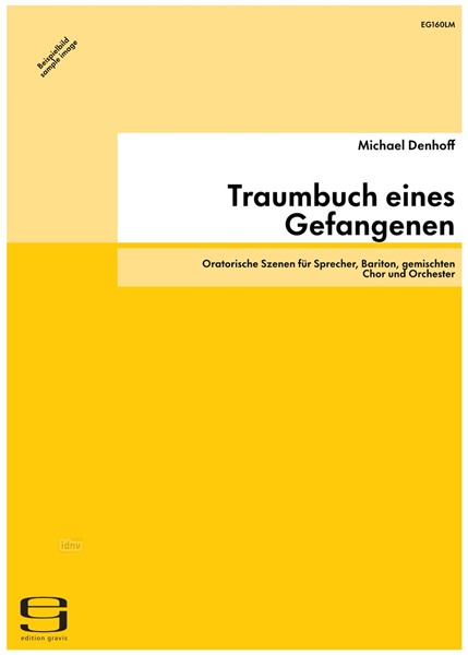 Traumbuch eines Gefangenen für Sprecher, Bariton, gemischten Chor und Orchester op. 51 (1987)