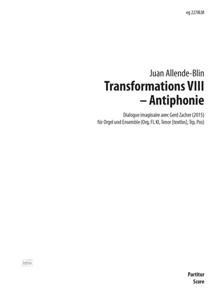 Transformations VIII - Antiphonie für Orgel und Ensemble (2015)