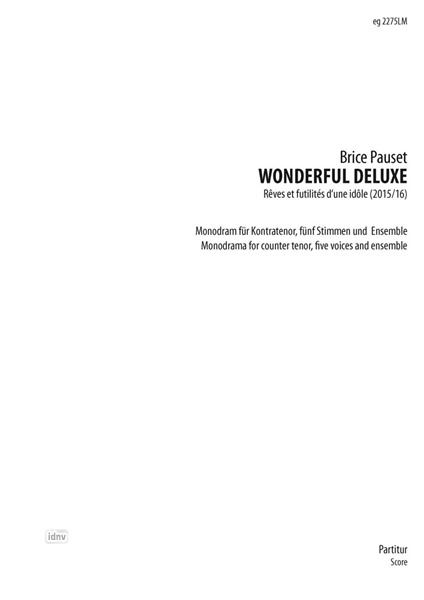 Wonderful Deluxe für Kontratenor, fünf Stimmen und Ensemble (2014-15)