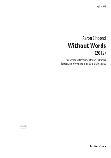 Without Words für Sopran, 11 Instrumente und Elektronik (2012)